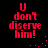 Red pixelated text on black background with pink dots, displaying "U don't deserve him!" in four identical