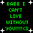 Green pixelated text on black background with white stars, repeating 'BABE I CAN'T LIVE WITHOUT YOU!!!!!<3' in two