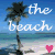 Animated beach scene with palm trees, ocean waves, and text overlays cycling through 'the beach is where I belong' phrases.