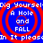 Blue background with red concentric circles and white text reading "Dig Yourself A Hole and FALL In It please" in pixelated font.