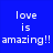 Blue background with pixelated text reading 'love is amazing!!' in white on left and green on right.