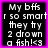Four identical pixelated display white text on black background with bright pink border, each reading "My bffs r so smart they try 2 drown a fish! <3"