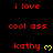 Red text on black background with yellow hearts, displaying repeated phrases like 'i love' and 'cool ass' alongside 'kathy' with heart symbols.