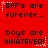 Red background with black text reading "BFF's are forever..." and "boys are WHATEVER!" in pixelated font, surrounded by white star-like sparkles.