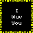 A 4-frame animated contact sheet showing a pixelated yellow border with the text "I wuv You" repeated in four quadrants on black backgrounds, each frame identical.