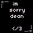 Pixelated black background with white text 'im sorry dean' and '/3' symbols, featuring animated star and dot patterns above and below text.