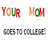 Pixelated text displays 'YOUR' in red-orange-green and 'NOW' in orange-green-red above a gray-scale 'YES TO COLLEGE!' phrase.