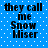 Blue background with white dots and black text reading "they call me Snow Miser" in four identical