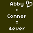 Pixelated text and symbols on dark green background: 'Abby' with heart symbol, 'Conner', equals sign, '4ever' in white block letters.