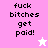 Pixelated text 'fuck bitches get paid!' on pink and white backgrounds with a small star icon.