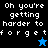 Four display pixelated text 'Oh you're getting harder to forget' with a blue star in the top-right and black star in bottom-left