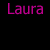 Six instances of the word 'Laura' in magenta text on a black background, with one gray rectangle partially visible at bottom right.