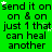 Green background with repeated black text and white stars, displaying 'send it on on & on just 1 that can heal another' in a pattern