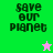 Green and pink pixelated display 'save our planet' text with a star icon changing color between frames