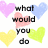 Pixelated heart-shaped icons in pastel colors surround black text reading "what would you do" and "i love you" on a white background.