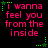 Pixelated text in pink reads "I wanna feel you from the inside" on black background with green star and dot accents.