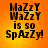 Pixelated text on an orange gradient background reads "MaZzY WaZzY is so SpAzZy!" in four identical arranged in a