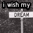 Black-and-white animated image of a signpost with three directional signs, text overlays reading 'i wish my', 'dream', and 'can come true' in pixelated font.