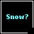 Four black square with white borders display cyan text reading "Snow?"; the top-right contains a white heart symbol and the bottom-right contains a white asterisk symbol