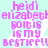 Pixelated text in pink on light cyan background reads "heidi elizabeth solis is my bestie!!" repeated four times in a