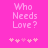 Pixelated pink background with 'Who Needs Love?' text and heart symbols, showing animation of hearts shifting positions.