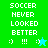 Pixelated text "SOCCER NEVER LOOKED BETTER" appears on green and cyan backgrounds with emoticons and star icons changing between frames.