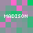 Pixelated of green, pink, and gray squares with four instances of the text 'MADISON' in white block letters