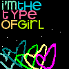 Pixelated text reads "i'm the type of girl" in multicolored letters above overlapping neon-colored heart outlines on a black background with white dots.