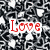 Red pixelated text spelling 'Love' on a white rectangle over a black-and-white camouflage-patterned background.