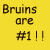 Yellow background with dark brown text reading 'Bruins are #1!!' next to a circular Boston Bruins logo featuring a black B on white with yellow accents.