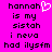 Pixelated text on bright pink background with one version showing a white heart symbol replacing the 'o' in 'hannah'.