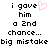 Pixelated text displays 'i gave him a 2nd chance...' with a pink heart symbol, followed by 'big mistake' in a single line below.