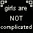Pixelated text on black background with green and white lettering, showing three variations of the phrase 'girls are NOT complicated' followed by additional phrases.