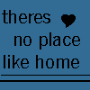 Blue background with black pixelated text reading 'theres' followed by a heart symbol, then 'no place like home' below.