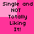 Pixelated text on a pink background with alternating light and dark pink sections, displaying 'Single and NOT Totally Liking It!' in two identical vertical