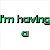 Pixelated text and symbols on a white background with one gray section, including green 'I'm having', orange 'breakd', blue '<3' symbol.