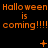 Orange text on black background repeats "Halloween is coming!!!" three times horizontally with small symbols between
