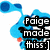 Blue and white abstract splatter background with black text reading "Paige made this: ]" over a gray on the right side