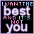 Pixelated text-based buddy icon with two animated frames showing color variations of the phrase "I WANT THE BEST AND IT'S NOT YOU" on black background.