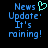Blue pixelated text 'News Update It's raining!' with a cyan heart symbol on black background, two versions side-by-side.