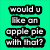 Green background with black text reading 'would u like an apple pie with that?' next to a steaming apple pie on a white background.