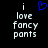 Pixelated text reads 'i love fancy pants' with a blue heart symbol above the 'i' on the left side of the image.