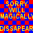 Pixelated yellow text on red and blue checkered background reads 'SORRY WILL MAGICALLY DISSAPEAR' in repeating with visible pixelation
