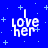 Blue background with light blue plus signs and dots, white pixelated text reading "I love her" in three positions.