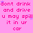 Pink background with repeated text in pink and purple, featuring 'dont drink and drive' and 'u may spill it in ur car' phrases.