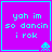 Purple square with cyan border containing pixelated text 'yoh im so dancin i rok' and four distinct cyan alien icons in bottom-right corners.