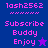 Pixelated text and star symbols on blue/purple backgrounds with 'lash2562' at top, 'Subscribe Buddy Enjoy' below, and a small star icon.