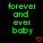 Green pixelated text reads 'forever and ever baby' on black background with red heart symbols below each text block.
