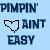 Pixelated blue background with dark blue text reading "PIMPIN' AINT EASY" and a black outlined heart symbol.