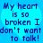 Blue heart-shaped background with pixelated text reading 'My heart is so broken I don't want to talk!' in dark blue letters.